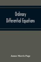 Ordinary Differential Equations : An Elementary Text-Book : With An Introduction To Lie'S Theory Of The Group Of One Parameter