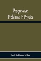 Progressive Problems In Physics