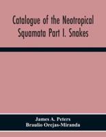 Catalogue Of The Neotropical Squamata Part I. Snakes