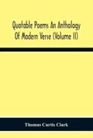 Quotable Poems An Anthology Of Modern Verse (Volume Ii)