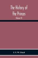 The History Of The Princes, The Lords Marcher, And The Ancient Nobility Of Powys Fadog, And The Ancient Lords Of Arwystli, Cedewen And Meirionydd And Many Of The Descendants Of The Fifteen Noble Tribes Of Gwynedd (Volume Vi)