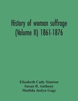 History Of Woman Suffrage (Volume Ii) 1861-1876