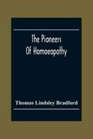 The Pioneers Of Homoeopathy