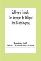 Gulliver'S Travels, The Voyages To Lilliput And Brobdingnag