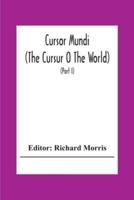 Cursor Mundi: (The Cursur O The World). A Northumbrian Poem Of The Xivth Century In Four Versions, Two Of Them Midland (Part I)