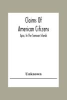 Claims Of American Citizens; Apia, In The Samoan Islands