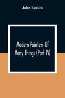 Modern Painters Of Many Things (Part Iv)