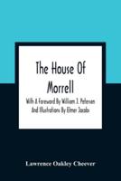 The House Of Morrell; With A Foreword By William J. Petersen And Illustrations By Elmer Jacobs