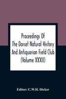 Proceedings Of The Dorset Natural History And Antiquarian Field Club