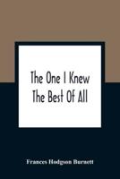 The One I Knew The Best Of All : A Memory Of The Mind Of A Child