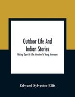 Outdoor Life And Indian Stories: Making Open Air Life Attractive To Young Americans