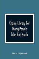 Choice Library For Young People : Tales For Youth
