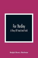 For Yardley : A Story Of Track And Field