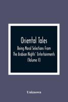 Oriental Tales : Being Moral Selections From The Arabian Nights' Entertainments; Calculated Both To Amuse And Improve The Minds Of Youth (Volume Ii)
