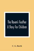 The Raven'S Feather : A Story For Children