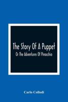 The Story Of A Puppet : Or The Adventures Of Pinocchio