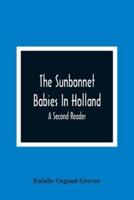 The Sunbonnet Babies In Holland; A Second Reader