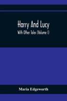 Harry And Lucy: With Other Tales (Volume I)