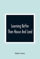 Learning Better Than House And Land : As Exemplified In The History Of Harry Johnson And Dick Hobson