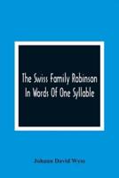 The Swiss Family Robinson : In Words Of One Syllable