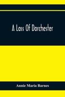A Lass Of Dorchester