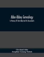 Abbe-Abbey Genealogy, In Memory Of John Abbe And His Descendants
