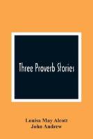 Three Proverb Stories