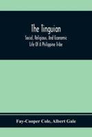 The Tinguian; Social, Religious, And Economic Life Of A Philippine Tribe