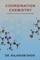 Coordination Chemistry: (Approach to Various Coordination Theories)