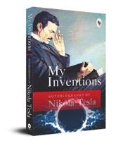 My Inventions, Autobiography of Nikola Tesla