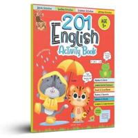 201 English Activity Book - Fun Activities and Grammar Exercises for Children Alphabet & Words, Rhyming & Opposites