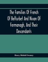 The Families Of French Of Belturbet And Nixon Of Fermanagh, And Their Descendants