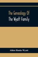 The Genealogy Of The Wyatt Family