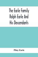 The Earle Family; Ralph Earle And His Descendants