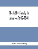 The Libby Family In America,1602-1881