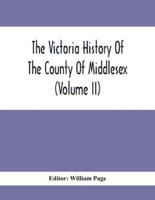 The Victoria History Of The County Of Middlesex (Volume Ii)