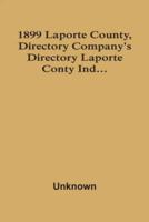 1899 Laporte County, Directory Company'S Directory Laporte Conty Ind...