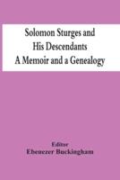 Solomon Sturges And His Descendants; A Memoir And A Genealogy