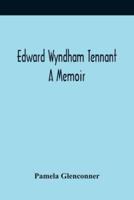Edward Wyndham Tennant : A Memoir