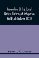 Proceedings Of The Dorset Natural History And Antiquarian Field Club (Volume Xxxii)