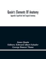Quain'S Elements Of Anatomy; Appendix Superficial And Surgical Anatomy