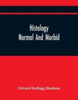 Histology: Normal And Morbid