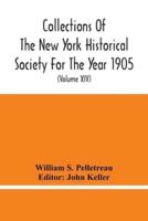 Collections Of The New York Historical Society For The Year 1905; Abstracts Of Wills On File In The Surrogate'S Office, City Of New York (Volume Xiv)