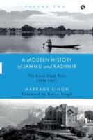 A Modern History of Jammu and Kashmir, Volume Two the Karan Singh Years (1949-1967)