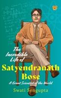 The Incredible Life of Satyendranath Bose