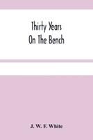 Thirty Years On The Bench