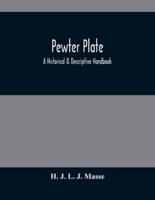 Pewter Plate; A Historical & Descriptive Handbook