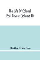 The Life Of Colonel Paul Revere (Volume Ii)