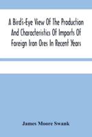 A Bird'S-Eye View Of The Production And Characteristics Of Imports Of Foreign Iron Ores In Recent Years