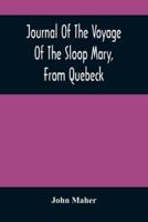 Journal Of The Voyage Of The Sloop Mary, From Quebeck : Together With An Account Of Her Wreck Off Montauk Point, L.I., Anno 1701